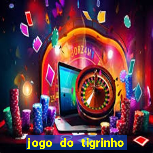 jogo do tigrinho de 5 reais